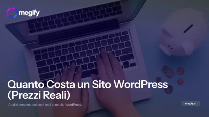 Quanto Costa un Sito WordPress nel 2026 (Prezzi Reali)